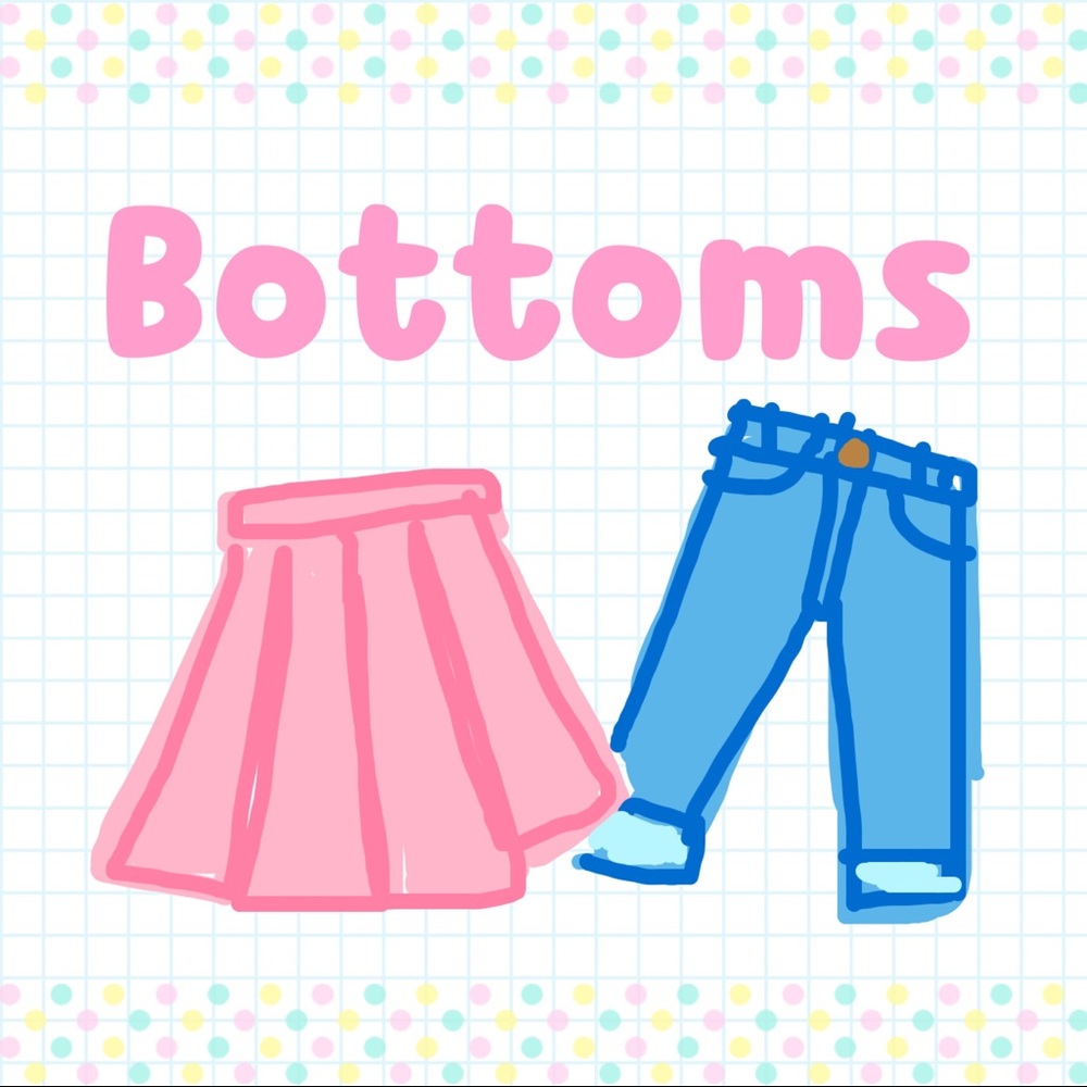 Pants, skirts, shorts!